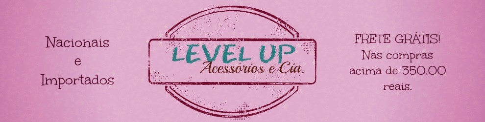 LEVEL UP - ACESSÓRIOS E CIA
